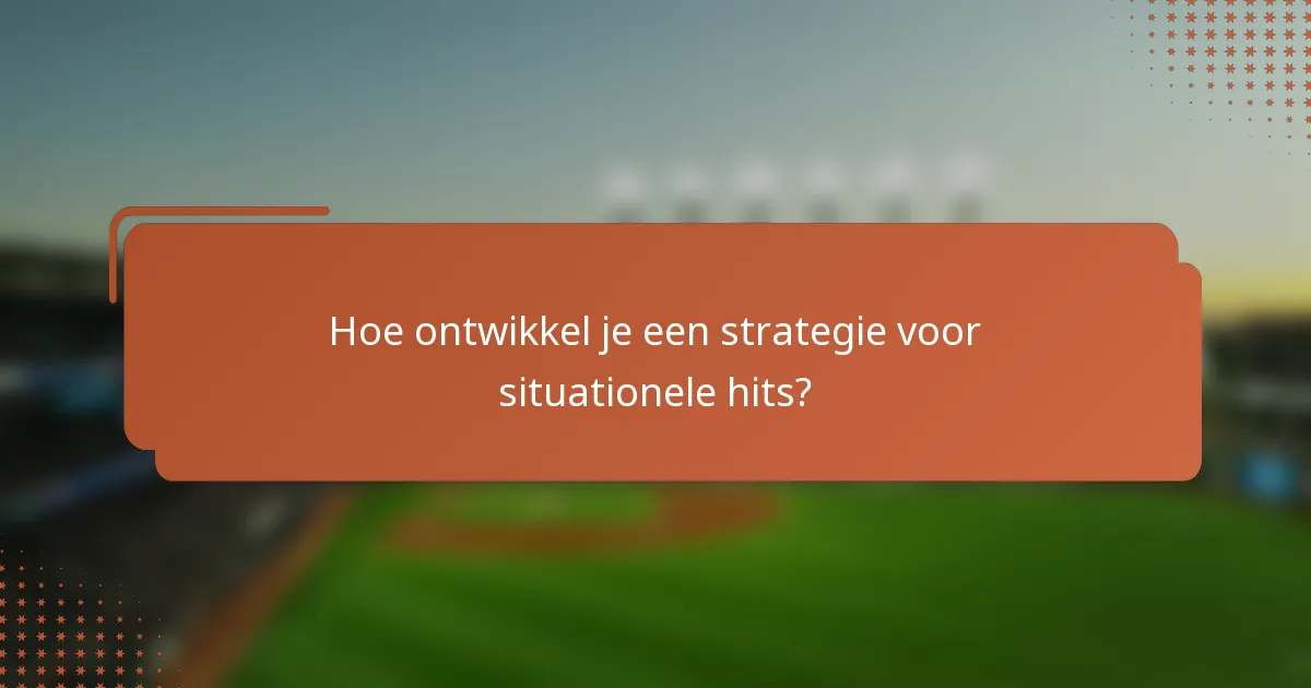 Hoe ontwikkel je een strategie voor situationele hits?